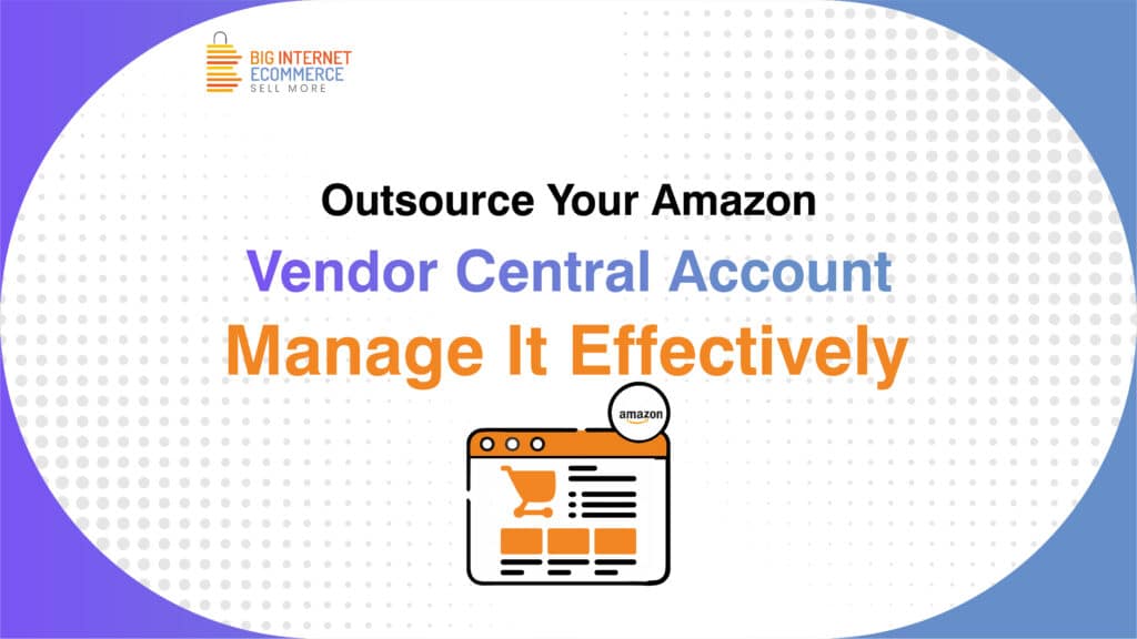 Big_Internet_Ecommerce_Amazon_Vendor_Central