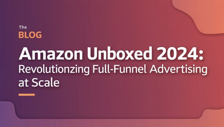 Amazon Unboxed 2024: Revolutionizing Full-Funnel Advertising at Scale
