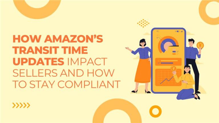 How Amazon’s Transit Time Updates Impact Sellers and How to Stay Compliant