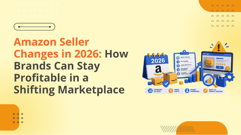 Amazon Seller Changes in 2026: How Brands Can Stay Profitable in a Shifting Marketplace